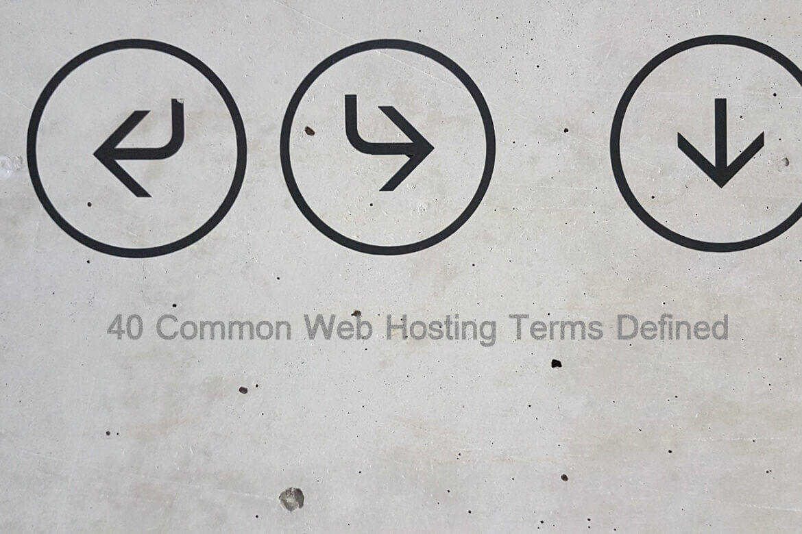 40 Common Web Hosting Terms Defined